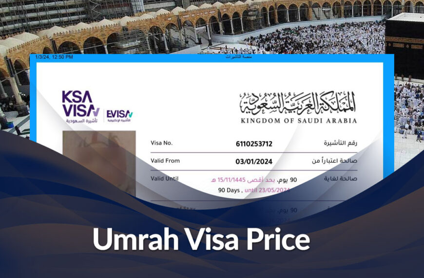 Saudi Umrah Visa and Essential Guide to Saudi Visa